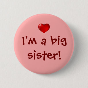 I'm a big sister! 6 cm round badge