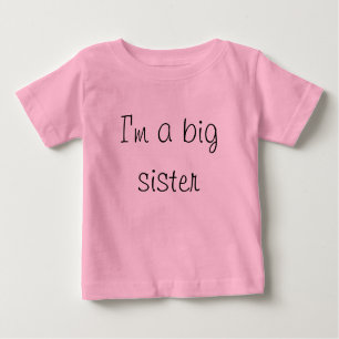 I'm a big sister baby T-Shirt