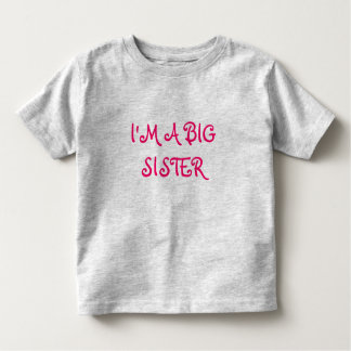 I'M A BIG SISTER TODDLER T-Shirt