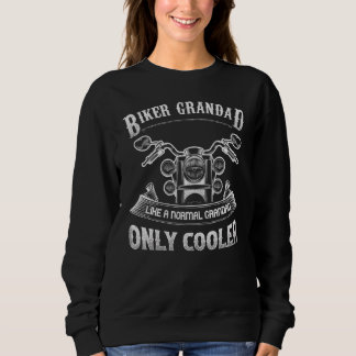 I'm A Biker Grandad Like A Normal Grandad Only Coo Sweatshirt
