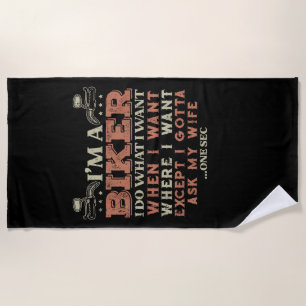 Im A Biker I Do What I Want Funny Motorcycle Motor Beach Towel