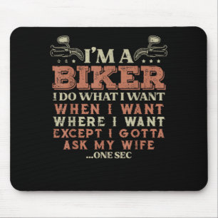 Im A Biker I Do What I Want Funny Motorcycle Motor Mouse Pad
