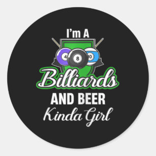 Im A Billiards & Beer Kinda Girl Snooker Playe Classic Round Sticker