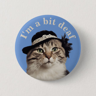 I'm a bit deaf cat badge hearing deafness aware