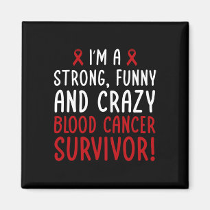 I'm A Blood Cancer Survivor! Blood Cancer Awarenes Magnet
