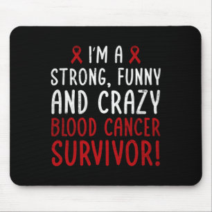 I'm a Blood Cancer Survivor! Blood Cancer Awarenes Mouse Pad