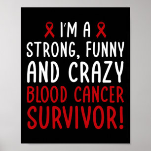 I'm A Blood Cancer Survivor! Blood Cancer Awarenes Poster