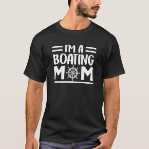 I'm A Boating Mum Captain Ship Boat Yacht Mother M T-Shirt