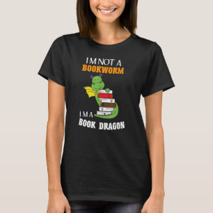 I'm a Book Dragon Not a Workbook Book Lover Dragon T-Shirt