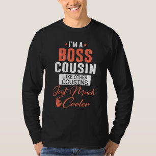 I'm A Boss Cousin Like Other Cousins Just Much Coo T-Shirt