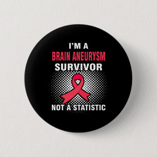 I'm a BRAIN ANEURYSM Survivor 6 Cm Round Badge