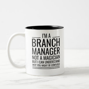 I'M A Branch Manager Not A Magician But I Can Unde Two-Tone Coffee Mug