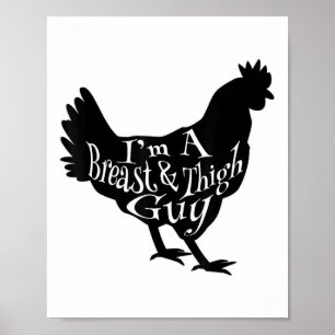 Im A Breast &amp; Thigh Guy Bbq Chicken _1  Poster
