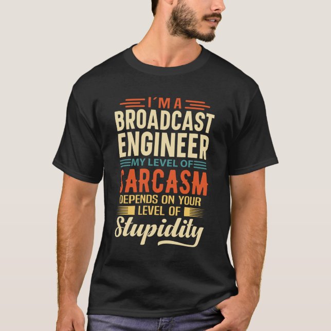 I'm A Broadcast Engineer T-Shirt (Front)