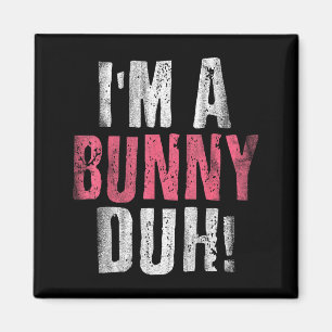 Im A Bunny Duh Funny Halloween Costume Magnet