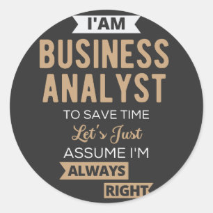 im a business analyst to save time classic round sticker