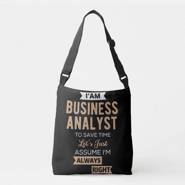 im a business analyst to save time crossbody bag (Front)