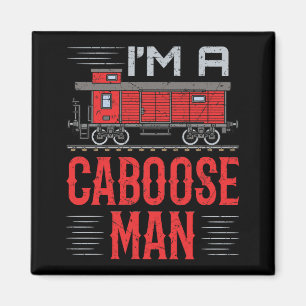 I'm a Caboose Man Model Train Collector Magnet