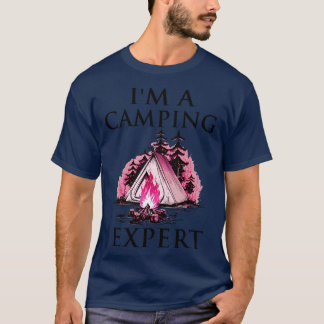 Im A Camping Expert T-Shirt