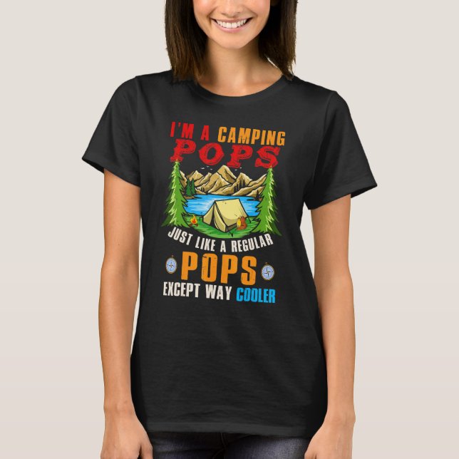 I'm A Camping Pops  Except Way Cooler Father's Day T-Shirt (Front)