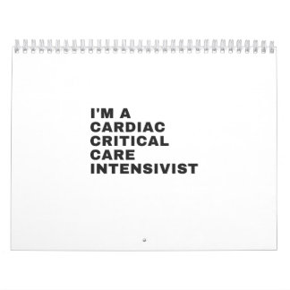 I'M A CARDIAC CARE CRITICAL INTENSIVIST CALENDAR
