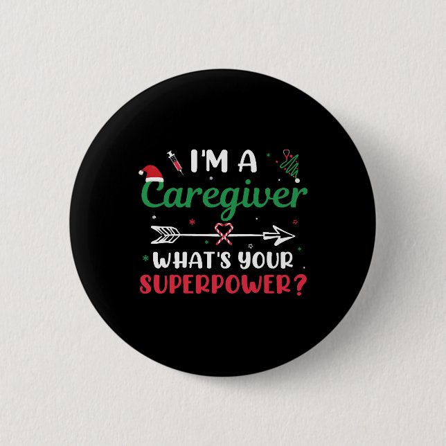 I'm a Caregiver What's your Superpower Christmas 6 Cm Round Badge (Front)