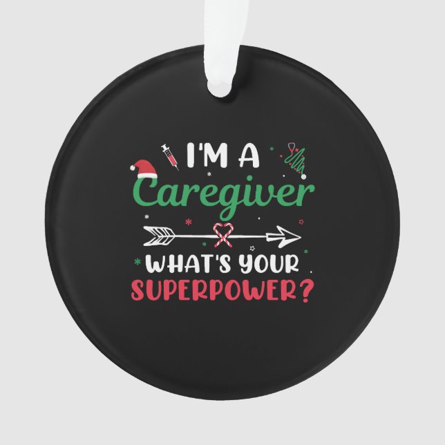 I'm a Caregiver What's your Superpower Christmas Ornament (Front)