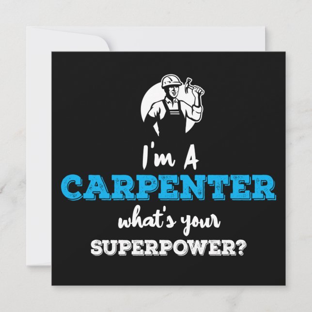 Im A Carpenter Whats Your Superpower Card (Front)
