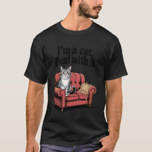 I'm A Cat Deal With It Cat Couch Kitten Cat Lover  T-Shirt