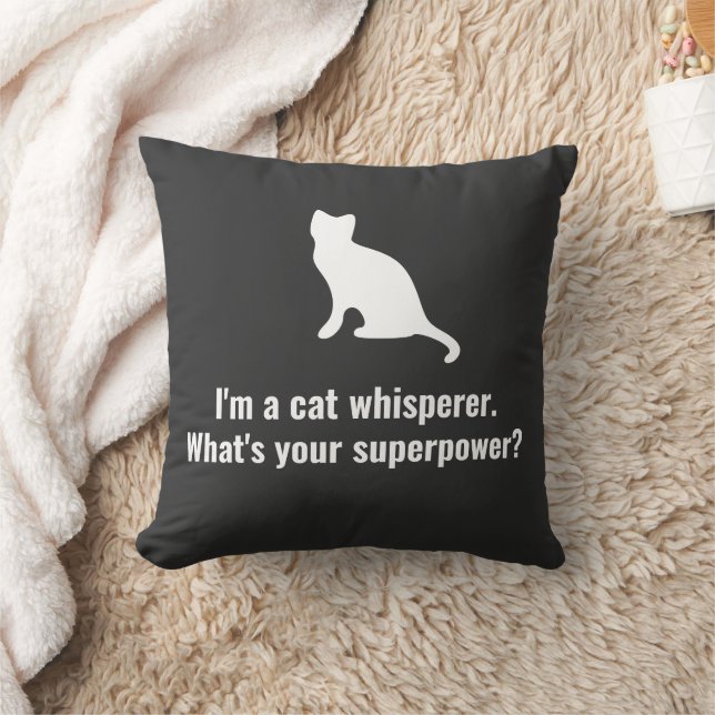 I'm a Cat Whisperer What's your Superpower Funny Cushion (Blanket)