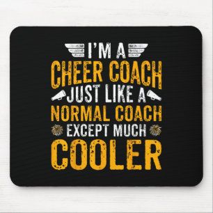 I'm A Cheer Coach Just Like Normal Coach Except Mu Mouse Pad