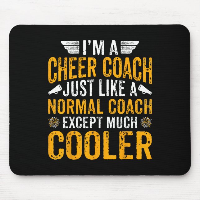 I'm A Cheer Coach Just Like Normal Coach Except Mu Mouse Pad (Front)