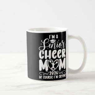 I'm A Cheer Senior Mum 2026 Cheerleading Senior Mo Coffee Mug