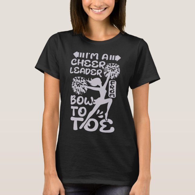 I'm A Cheerleader From Bow To Toe  T-Shirt (Front)