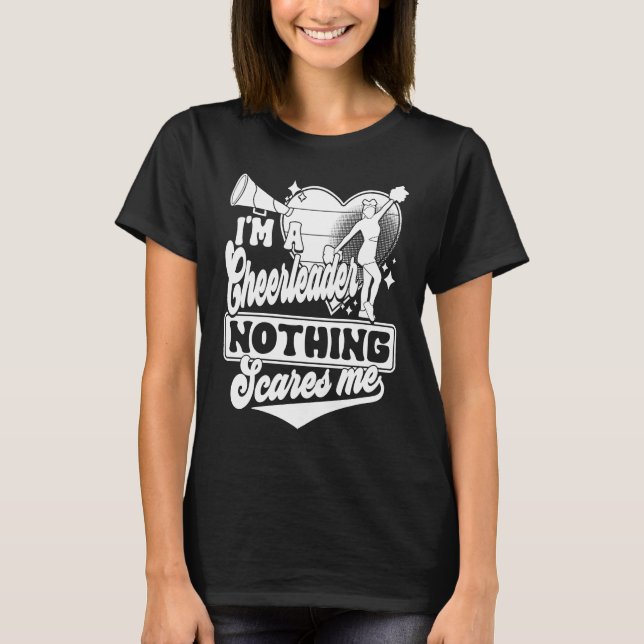 I'm A Cheerleader Nothing Scares Me Cheerleading C T-Shirt (Front)