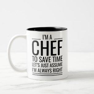 I'M A Chef To Save Time Let's Just Assume I'M Alwa Two-Tone Coffee Mug
