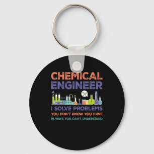 I'm A Chemical Engineer I Solve Problems You Don't Key Ring