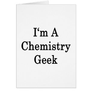 I'm A Chemistry Geek