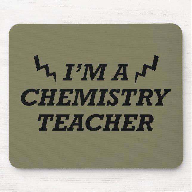 I'm a chemistry teacher mouse pad (Front)