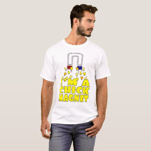 I'm A Chick Magnet Chicken I Love Chickens T-Shirt