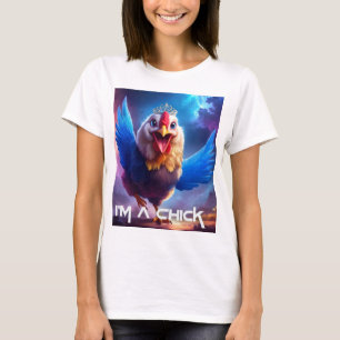 I'M A CHICK T-Shirt