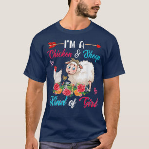 I'm A Chicken And Sheep Kind Of Girl Funny Farmer T-Shirt