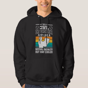 I'm A Civil Engineer Just Like A Normal Engineer Hoodie
