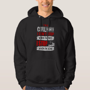 I'm A Civil Engineer We Don't Stop When We're Tire Hoodie