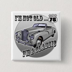 I'm A Classic 75th Birthday Gifts 15 Cm Square Badge