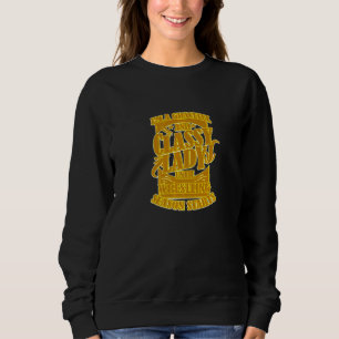 I'm A Classy Lady That Watches Wrestling And A Gre Sweatshirt