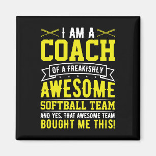 I'm A Coach Of An Awesome Softll Team Funny Softll Magnet