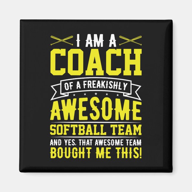 I'm A Coach Of An Awesome Softll Team Funny Softll Magnet (Front)