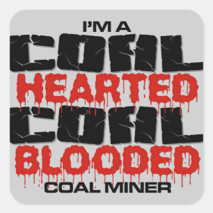 IM A COAL MINER SQUARE STICKER
