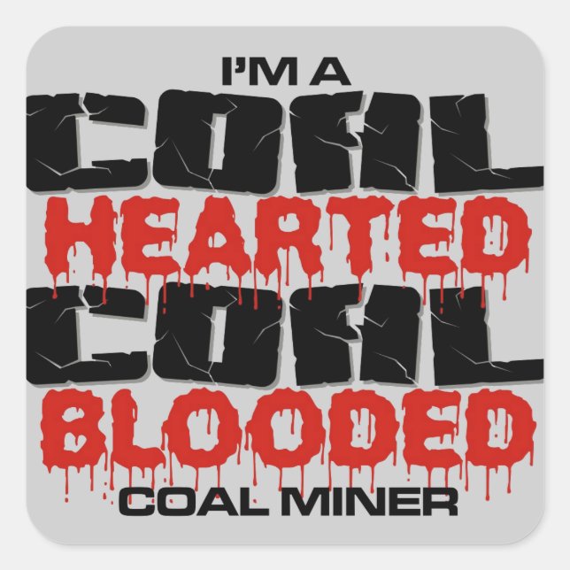 IM A COAL MINER SQUARE STICKER (Front)